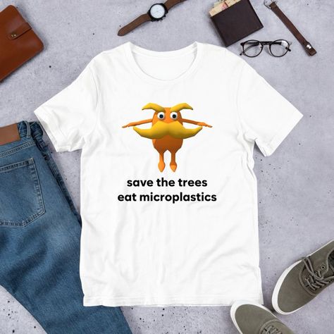 Save The Trees Eat Micro Plastics T-Shirt Fast Shipping $25 Lowest I Can Do Custom Deadstock Hit Me With Questions Ironic Shirts, Inappropriate Shirts, Pink Eraser, Funky Tees, Tshirt Collection, Silly Clothes, Meme Shirts, Oddly Specific, Silly Shirt