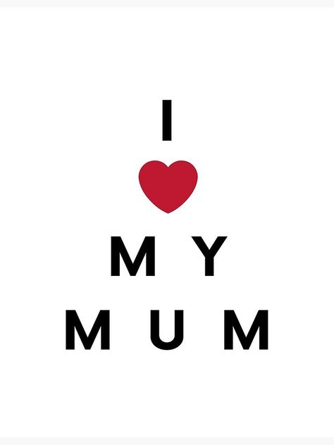 I love my Mum by dun981 I Love My Mum, African Tattoo, Place Your Order, Some Fun, Sale Poster, Poster Design, I Love, Perfect Gift, Wardrobe