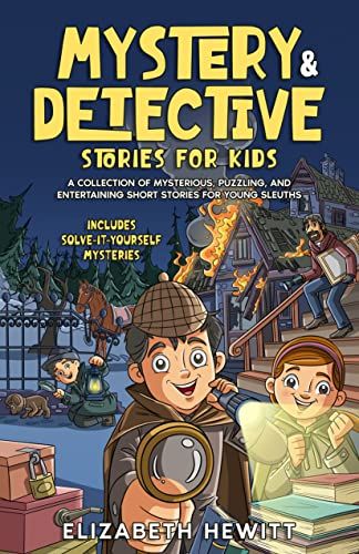 #ChildrenSBooks, #DetectiveStories, #ShortStories, #SolveItYourselfMysteries, #YoungSleuths - Mystery and Detective Stories for Kids: A Collection of Mysterious, Puzzling, and Entertaining Short Stories for Young Sleuths: Includes Solve-it-Yourself Mysteries - https://www.justkindlebooks.com/mystery-and-detective-stories-for-kids-a-collection-of-mysterious-puzzling-and-entertaining-short-stories-for-young-sleuths-includes-solve-it-yourself-mysteries-2/ Mystery Stories For Kids, Detective Stories, Paranormal Stories, Free Kids Books, Nursery Book, Detective Books, Rhyming Books, Short Stories For Kids, Mystery Stories