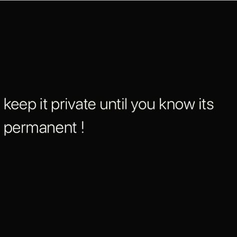 Keep It Private Until Its Permanent, Nothing Is Permanent Quotes, Keep It Private, Speak It Into Existence, Nothing Is Permanent, Easy Hairdos, Birthday Collage, Spirit Guide, Cool Captions