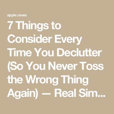 7 Things to Consider Every Time You Declutter (So You Never Toss the Wrong Thing Again) — Real Simple Decluttering Questions, Decluttering List, Cleaning Gift, Entertaining Gifts, Mens Journal, Essential Questions, Declutter Your Home, Simplify Your Life, Ask Yourself