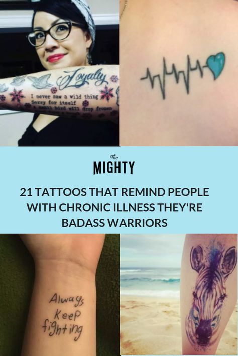 21 Tattoos That Make People With Chronic Illness Feel Like a Badass | The Mighty Disabled Tattoo Ideas, Rheumatoid Warrior Tattoo, Fibro Warrior Tattoo, Fibro Tattoo Ideas, Eds Tattoo Ideas, Pots Awareness Tattoo, Endo Warrior Tattoo, Autoimmune Tattoo Ideas, Tats Quotes