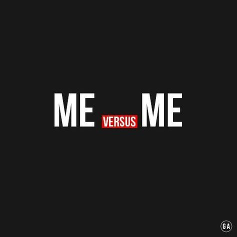 Me VS Me Don't Compete Quotes, Its Me Vs Me Quotes, Its You Vs You Quote, Do It All, Its You Vs You, You Vs You Quotes, Its Me Vs Me, You Vs You, Me Vs Me Quotes