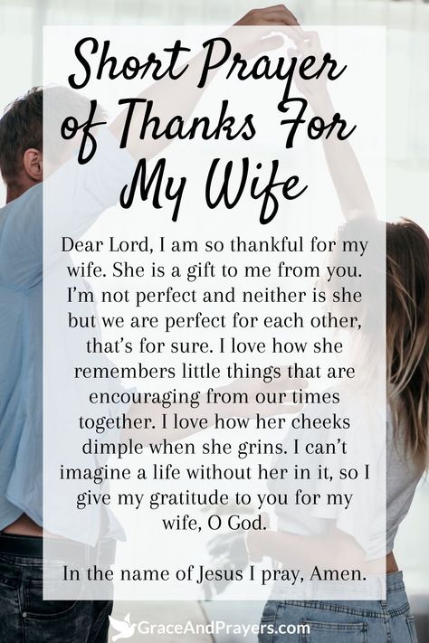 In every moment shared and every smile exchanged, my heart fills with gratitude for the blessing of my wife. Let this short prayer express the depth of my thanks for her presence, love, and unwavering support in my life.

This prayer is a humble offering of thanks to God for the gift of her companionship, asking for His continued blessings on her and our journey together.

For a life enriched by love and partnership, explore more prayers of gratitude at Grace and Prayers. Prayers For My Wife Healing, Prayers For My Wife, Thankful Prayers, Wife Prayer, Prayer For My Wife, Prayer Before Sleep, Couples Prayer, Our Journey Together, Short Prayer