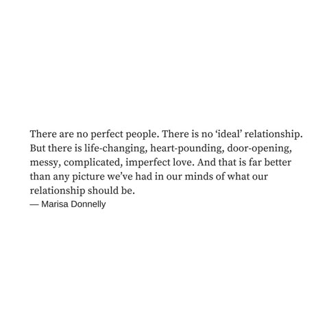 Reminder: perfection is not real, flawless people are not real, ideal love is not real.   Relationships are messy, complicated, frustrating, and beautiful. And worth fighting for. Relationship Frustration Quotes, Is Love Real Quotes, Love Is Messy Quotes, Frustrated Relationship Quotes, Complicated People Quotes, Messy Love Quotes, Quotes About Complicated Love, Messy Relationships Quotes, Frustration Quotes Relationship