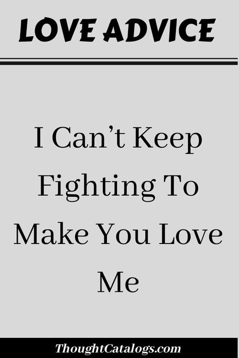 I Can't Make You Love Me, I Dont Feel Loved By You, When Did You Stop Loving Me, You Used To Love Me Quotes, You Never Loved Me Quotes, Never Loved Me Quotes, Hard To Love Quotes, Stopped Loving Me, How To Forget Him