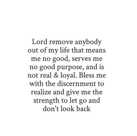 Lord remove anybody out of my life that means me no good, serves me no good purpose, and is not real & loyal. Bless me the discernment to realize and give me the strength to let go and don't look back. Use Me Lord Quotes, My Validation Comes From God, God Please Remove Anyone, 2024 Is Going To Be Different, Lord Remove People, 2024 Please Be Good To Me, God Has Been So Good To Me Quotes, Meaning Of Mhm, Quotes About Discernment