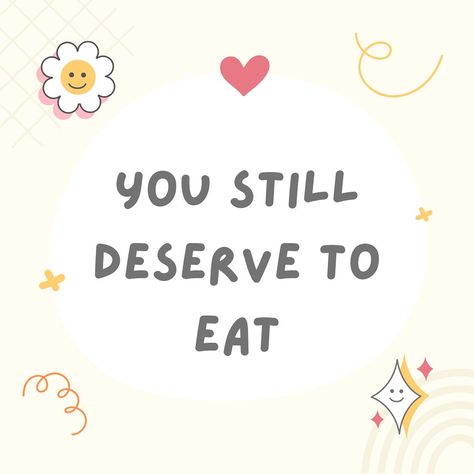 No matter what you are going through, you still deserve to eat ❤️‍🩹🫶 You Deserve To Eat Today, You Deserve Quotes, Deserve Quotes, Recovery Inspiration, Aesthetic Quote, Recovery Quotes, August 11, I Deserve, No Matter What