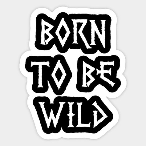 Show your wife how much you appreciate her wild side with this bold 'Born To Be Wild' design! Perfect for a Christmas gift, this statement design is ideal for the wife who loves to live life unapologetically. Whether it's for her birthday, Christmas, or just because, this tee is a fun and thoughtful way to celebrate the woman you love. Give her a gift that speaks to her adventurous spirit and bold personality! -- Choose from our vast selection of stickers to match with your favorite design to m… Wild Design, Bold Personality, Sarcastic Sayings, Born To Be Wild, Sarcastic Quotes, Live Life, Christmas Gift, Christmas Gifts, Humor