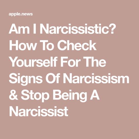 Narcissism In Women, I’m Narcissistic, Stop Being Narcissistic, How To Stop Being A Narcissistic Person, Signs Of Narcissistic Behavior Women, How To Stop Being Narcissistic, Am I A Narsasist Quiz, How To Help A Narcissistic Person, Am I A Narcacist