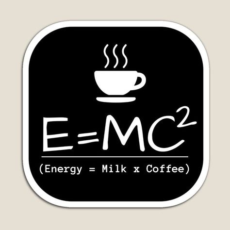 Black Fridge, Physics Jokes, Black Fridges, Funny Magnets, Speed Of Light, Coffee Obsession, Science Lover, Milk Coffee, E Mc2