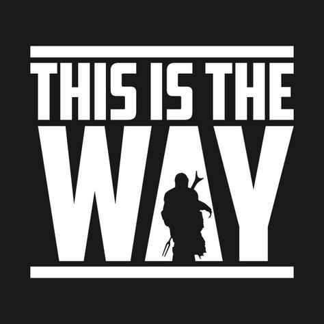 Check out this awesome 'This+is+the+way+-+Mandalorian+Code' design on @TeePublic! Star Wars Love, Estilo Rock, The Force Is Strong, Disney Svg, Star Wars Wallpaper, Movies And Series, Star Wars Images, Galaxy Art, Disney Shirts