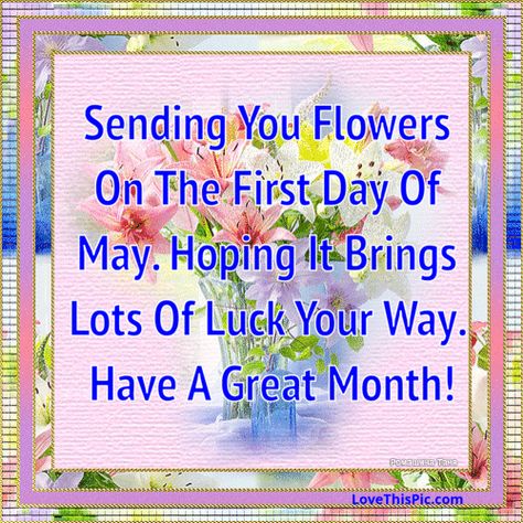 Happy May 1st Quotes, May 1 Quotes, May Day Quotes, Goodbye April Hello May, May Month Quotes, Happy First Day Of May, Goodbye April, May Pictures, Happy New Month Messages