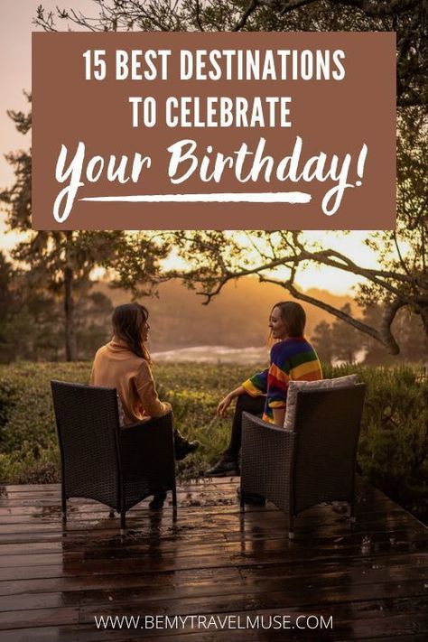 15 awesome destinations to celebrate your birthdays! Fun and creative ideas and locations to celebrate birthdays for yourself and/or loved ones, check out this list for your next birthday inspiration. #Birthday 24th Birthday Trip Ideas, 35th Birthday Trip Ideas, Places To Go For Your Birthday Ideas, 60th Birthday Trip Ideas, 35th Birthday Ideas For Women, Best 40th Birthday Trips, 25th Birthday Trip Ideas, Places To Celebrate Your Birthday, Sweet 16 Birthday Trip Ideas