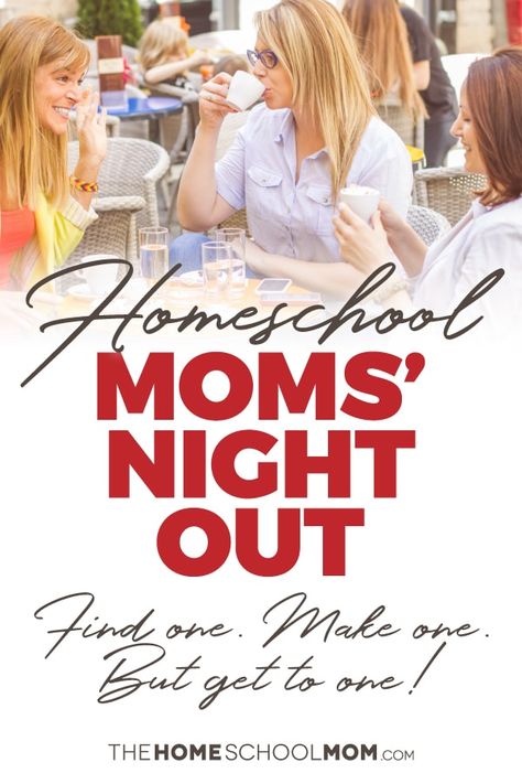 Moms Night Out Ideas, Homeschool Group Activities, Moms Night Out, Night Out Quotes, Mom Support Group, Night Out Ideas, Online Homeschool Curriculum, Curriculum Night, Moms' Night Out