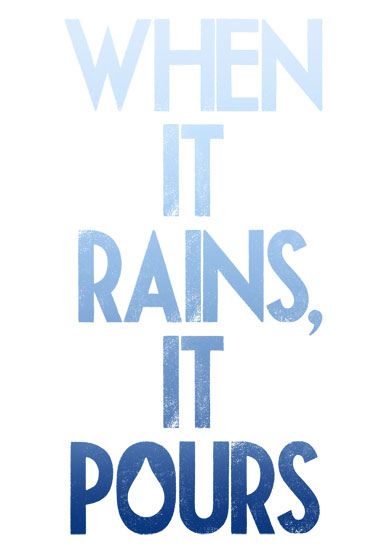 Rains It Pours Quotes, Rainy Day Quotes, Cloud Quotes, When It Rains It Pours, Challenging Times, Words Prints, Dream Quotes, Quotes And Notes, When It Rains