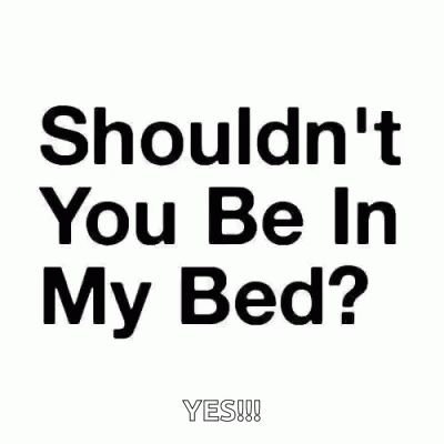 Shouldnt You Be In My Bed GIF - Shouldnt You Be In My Bed - Discover & Share GIFs Quotes Dream, Robert Kiyosaki, Dirty Mind, My Bed, Pick Up Lines, Tony Robbins, Quotes For Him, Inspirational Quotes Motivation, Relationship Quotes