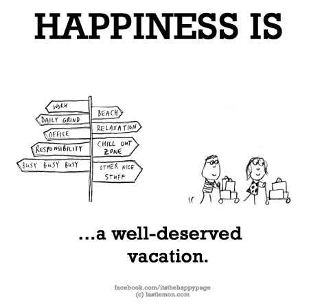 No. 931 What makes YOU happy? Let us know here http://lastlemon.com/happiness/ and we'll illustrate it. Enjoy Vacation Quotes, Happy Vacation Quotes, Vacation Quotes Funny, Vacation Meme, Funny Vacation, Gros Morne, Happy Vacation, Wanderlust Quotes, Truth Ideas