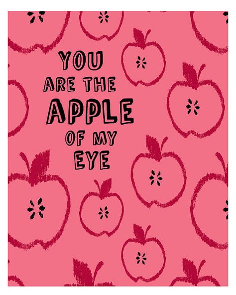 Apple Of My Eye Quotes, Eye Printable, The Apple Of My Eye, Eye Quotes, Lyrics To Live By, Apple Of My Eye, Lunch Box Notes, Fathers Day Crafts, Ear Candy