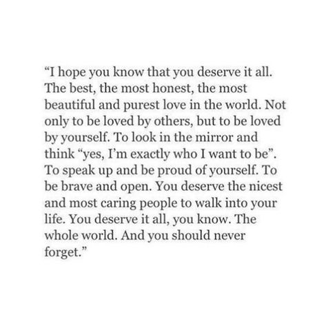 You Deserve The World, Kayla Itsines, World Quotes, I Hope You Know, Future Love, Words Worth, You Deserve It, I Deserve, Look In The Mirror