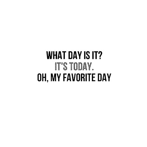 What day is it? It's today. Oh, my favorite day. It’s A Good Day For A Good Day, Collab Ideas, Confidence Building Quotes, Building Quotes, Music Teaching, What Day Is It, Teaching Music, Summer Break, Work Quotes