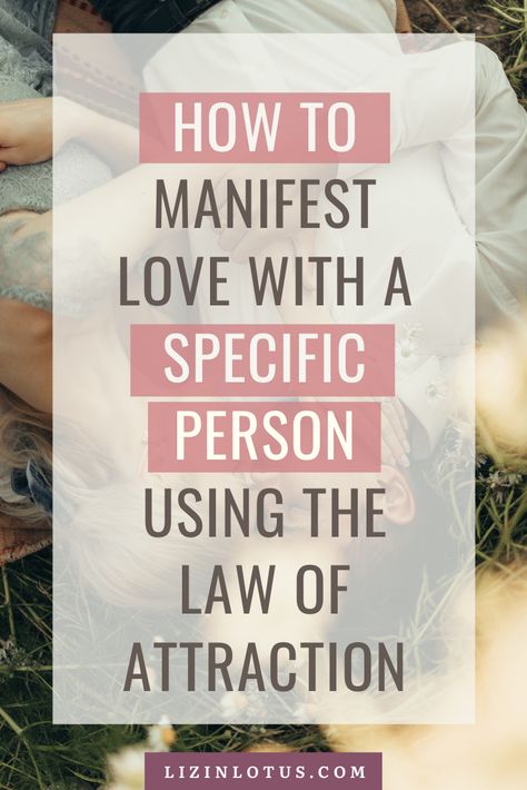 Learn the most accurate way to successfully manifest love into your life (with a specific person or in general) using the Law of Attraction. In this in-depth guide, you'll get information you won't get anywhere else. Plus get a FREE download with 7 crucial manifestation steps to follow! | lizinlotus.com #lawofattraction #specificpersonlawofattraction #lawofattractionlove #manifestlove #manifestspecificperson #visualizationtechniques #attractlove #attractspecificperson #thesecret Manifest True Love Law Of Attraction, Law Of Attraction Specific Person, Manifesting A Person Into Your Life, Love Manifestation Specific Person, Manifesting A Relationship With A Specific Person, Manifest Someone Back Into Your Life, Ways To Manifest Love, Law Of Attraction Romance, How To Manifest A Person