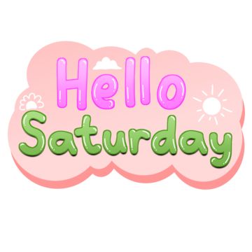 Saturday Illustration, Cartoon Speech Bubble, Cloud Clipart, Sun Clipart, Dialogue Bubble, Hello Quotes, Flower Cloud, Saturday Greetings, Saturday Images