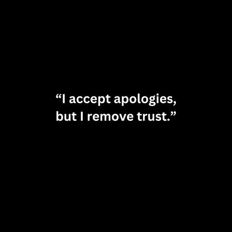 “I accept apologies, but I remove trust.” Not Accepting Apologies, Apologies Quotes, Apologizing Quotes, Streak Ideas, Relationship Quote, Classic House Exterior, Poster Design Inspiration, Relatable Stuff, Classic House