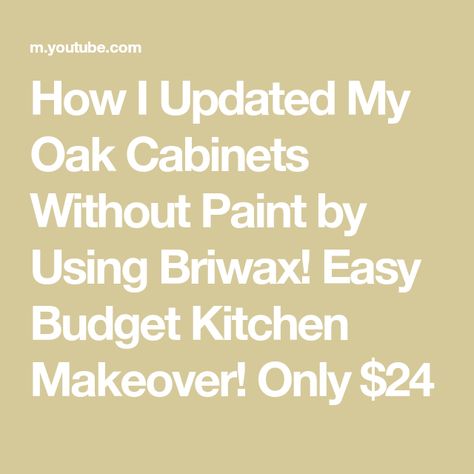 How I Updated My Oak Cabinets Without Paint by Using Briwax! Easy Budget Kitchen Makeover! Only $24 Oak Cabinet Redo, How To Darken Honey Oak Cabinets, Lighten Oak Cabinets Without Paint, Briwax On Honey Oak Cabinets, Lighten Oak Cabinets, How To Lighten Honey Oak Cabinets, Briwax Oak Cabinets Before And After, Liming Wax On Oak Cabinets, Painted Oak Cabinets Before And After