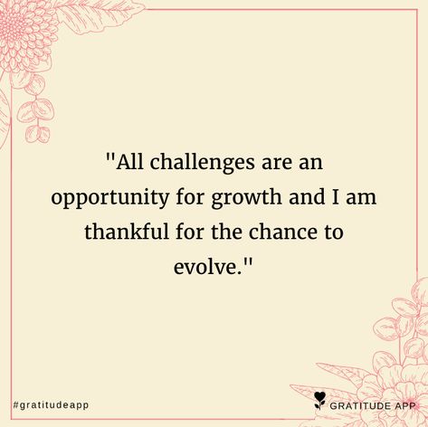 "All challenges are an opportunity for #growth and I am #thankful for the chance to evolve." Thankful For Growth Quotes, Thankful For The Opportunity Quotes, Challenges Are Opportunities Quotes, Grateful For Opportunities Quotes, Yoga Captions, Write Journal, Opportunity Quotes, Challenge Quotes, Speak Truth