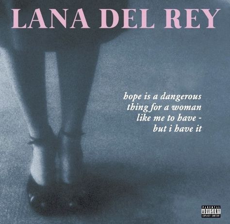 Hope Is A Dangerous Thing, لانا ديل ري, Girlblogger Aesthetic, Woman Like Me, Lana Del Rey Love, Lana Del Rey Vinyl, Bahasa Korea, Plakat Design, Lana Del Ray