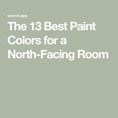 The 13 Best Paint Colors for a North-Facing Room Room Colour Inspiration, Best Colors For North Facing Rooms, Paint Colors For Northeast Facing Rooms, Best Paint Colour For North Facing Living Room, North Facing Rooms Paint Colors, Farrow And Ball North Facing Bedroom, Paint For North Facing Bedroom, Living Room North Facing, Paint Colours For North Facing Rooms