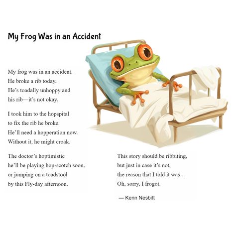 New funny poem for kids: "My Frog Was in an Accident" #frogpoem #childrenspoetry #poetry4kids English Poems For Children, Frog Poem, Funny Rhyming Poems, Short Poems For Kids, Funny Poems For Kids, Poem For Kids, English Poems For Kids, Stories With Moral Lessons, Poem Book