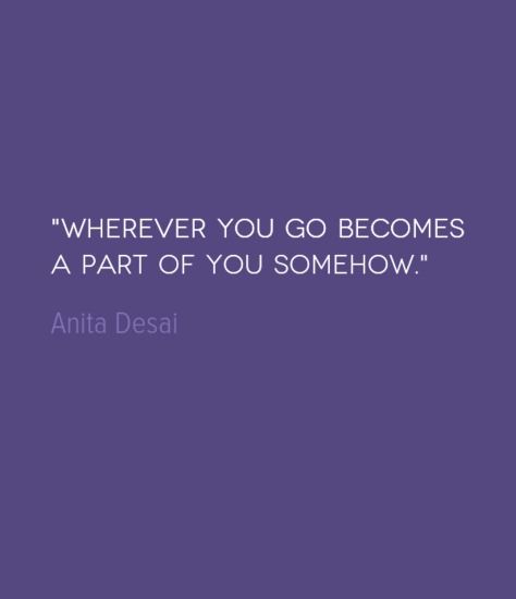 Wherever you go becomes a part of you somehow Places Quotes, New Adventure Quotes, Place Quotes, Wanderlust Quotes, Best Travel Quotes, Quote Of The Week, Quote Pins, Adventure Quotes, Amazing Quotes