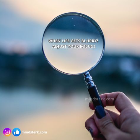 WHEN LIFE GETS BLURRY! ADJUST YOUR FOCUS ! #mindsterk #inspirationquotes #AchievingSuccess #meaningoflife #Keepgoingforward #selfhelpquotes Meaning Of Life, Achieve Success, Self Help, Inspirational Quotes, Quotes