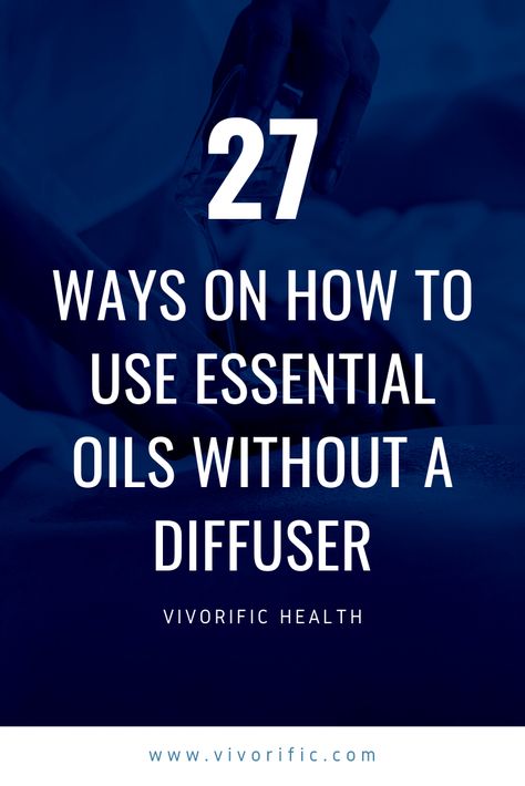 How To Use Essential Oils Without A Diffuser, Different Ways To Use Essential Oils, Ways To Use Essential Oils In Your Home, What To Do With Essential Oils, How To Use Essential Oils, Uses For Essential Oils, Essential Oil Mixtures, Magick Oil, Waterless Diffuser