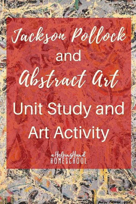 Learn all about Jackson Pollock, his masterpieces, and the Abstract Art movement with a free unit study and art activity! #art #arthistory #artist #abstractart #jacksonpollock #unitstudy #homeschool Art Lessons High School, Free Unit Study, Homeschool Art Projects, Jackson Pollock Art, Art Unit, Unit Studies Homeschool, Music Curriculum, Homeschool Inspiration, Curriculum Development