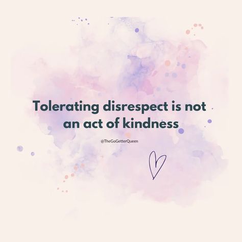 Tolerating disrespect is not an act of kindness. . . . .#TheGoGetterQueen #QuoteofTheDay Disagreements Are Fine Disrespect Is Not, Don’t Accept Disrespect, Not Taking Disrespect, Not Tolerating Quotes, Disrespect Quotes People, Don’t Tolerate Disrespect, Tolerating Disrespect Quotes, Do Not Tolerate Disrespect Quotes, Dont Tolerate Disrespect Quotes