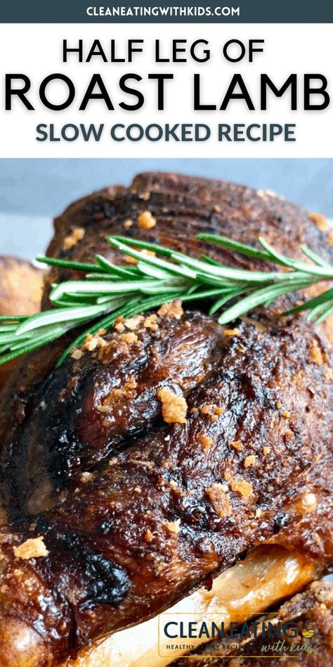 HALF LEG OF ROAST LAMB RECIPE Roast Half Leg Of Lamb, Slow Cooker Leg Of Lamb, Crockpot Lamb, Leg Of Lamb Recipe, Clean Eating With Kids, Lamb Leg Recipes, Crispy Roast Potatoes, Roast Lamb Leg, Roast Lamb