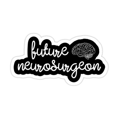 Decorate laptops, Hydro Flasks, cars and more with removable kiss-cut, vinyl decal stickers. Glossy, matte, and transparent options in various sizes. Super durable and water-resistant. Future neurosurgeon. Future Neurosurgeon, Neet Motivation, Medical Stickers, Medical Quotes, Medical School Life, Medical Student Motivation, Medical Wallpaper, Medical Student Study, Medical School Essentials