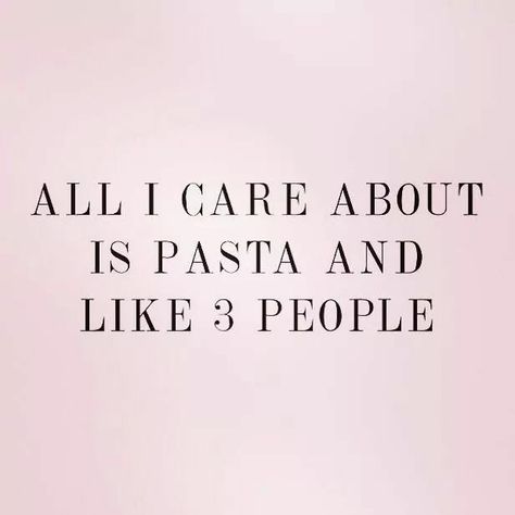 Pasta and 3 people Pasta Quotes, Whatever Forever, Mal Humor, Fina Ord, This Is Your Life, Bohol, Word Up, I Care, Make Me Happy