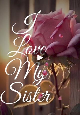 I Love My Sister In Law Quotes, I Love You Sis, Good Morning Sister Love You, Love You Sister, I Love My Sister Quotes, Love You Sister Images, Love U Sister, Sweet Sister Quotes, Good Sister Quotes