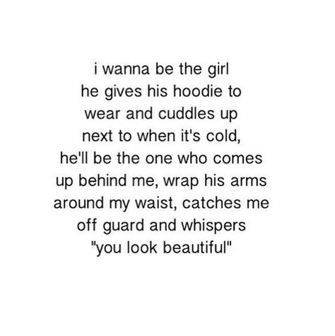 I wanna be that girl so badly Stealing Hoodies, Hoodies Quotes, Cuddle Quotes, Hoodie Quotes, Crush Advice, My Kind Of Love, I Want Him, Crush Quotes, Deep Thought Quotes