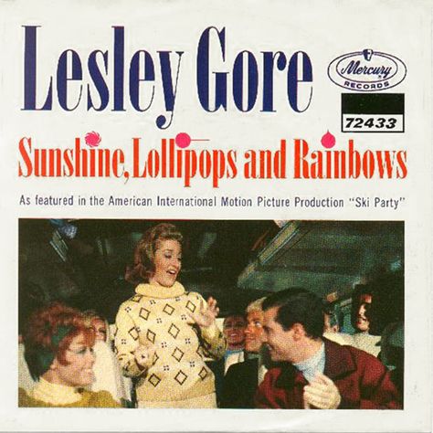 Lesley Gore "Sunshine, Lollipops and Rainbows" (1963) Leslie Gore, Sunshine Lollipops And Rainbows, Lesley Gore, Rainbow Lollipops, Party Characters, Great Song Lyrics, 60s Music, Happy Song, Composers