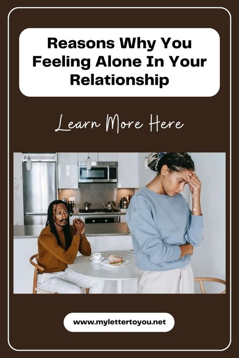 Reasons Why You Feeling Alone In Your Relationship. My Relationship, Letter To Yourself, That Feeling, Marriage Quotes, The Truth, How Are You Feeling, Feelings