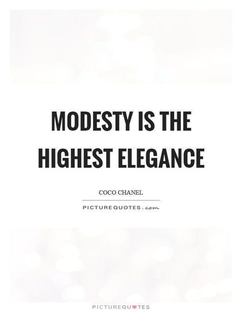 Modesty Quotes, Sophisticated Quote, Classy Women Quotes, Elegance Quotes, Feminine Quotes, Chanel Quotes, Classy Quotes, Babe Quotes, Sassy Quotes