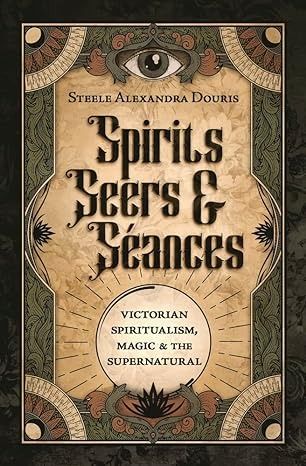 Spirits, Seers & Séances: Victorian Spiritualism, Magic & the Supernatural: Douris, Steele Alexandra: 9780738774619: Amazon.com: Books Gothic Fiction, Nature Spirits, Paranormal Investigation, The Supernatural, Ghost Hunting, Edgar Allan, Black Veil, Edgar Allan Poe, Ghost Stories