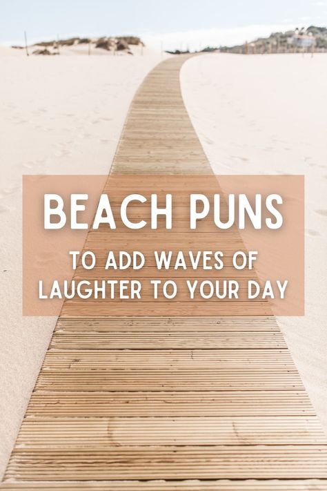 Beach Puns to Add Waves of Laughter to Your Day Shell Puns, Sea Puns, Running Puns, Ocean Puns, Summer Puns, Funny Beach Pictures, Pet Puns, 70 Aesthetic, Beach Puns