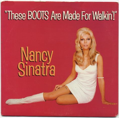 Nancy Sinatra singer of 'These Boots Are Made for Walking' ~How to leave a narcissistic relationship The Wrecking Crew, Lee Hazlewood, Astrud Gilberto, Boots Are Made For Walking, Nancy Sinatra, Lp Cover, Gogo Boots, Music Memories, Aretha Franklin