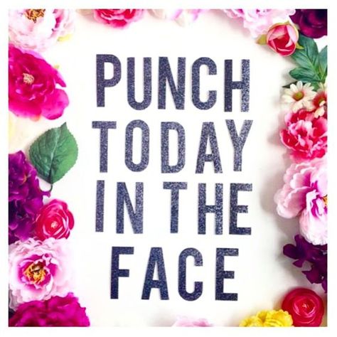 27 Quotes for When You Came to Sass and Kick Ass Punch Today In The Face, Monday Morning Quotes, It Goes On, Go For It, Happy Thoughts, Monday Motivation, Morning Quotes, The Words, Great Quotes